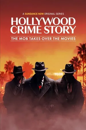 Hollywood Crime Story the Mob Takes Over the Movies