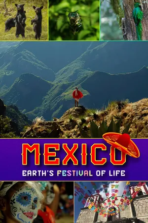 Mexico: Earth's Festival of Life