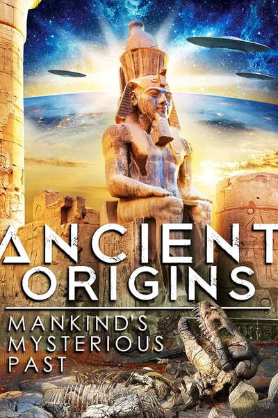 Ancient Origins: Mankind's Mysterious Past