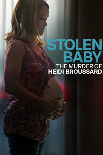 Stolen Baby: The Murder of Heidi Broussard
