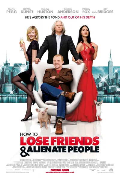 How to Lose Friends & Alienate People