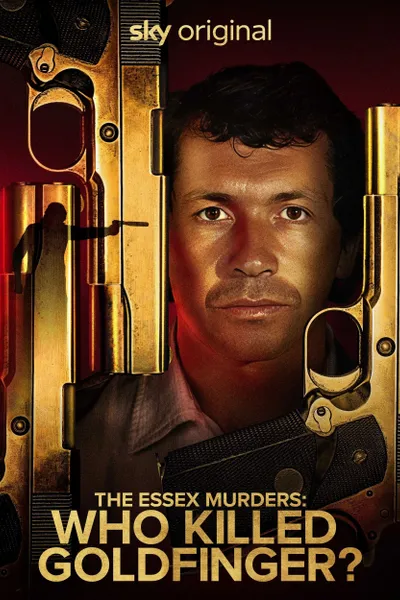 The Essex Murders: Who Killed Goldfinger?