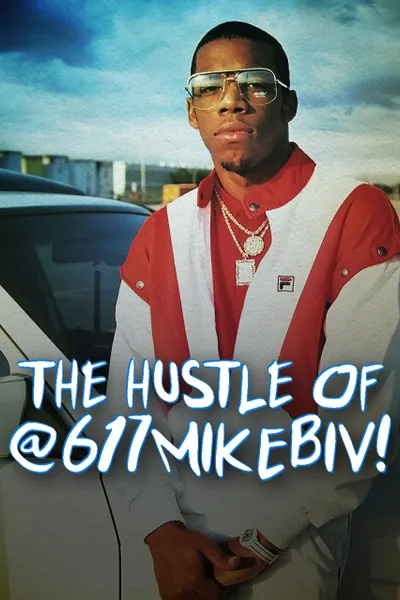 The Hustle of @617MikeBiv