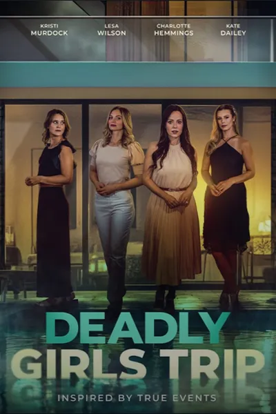 Deadly Girls Trip